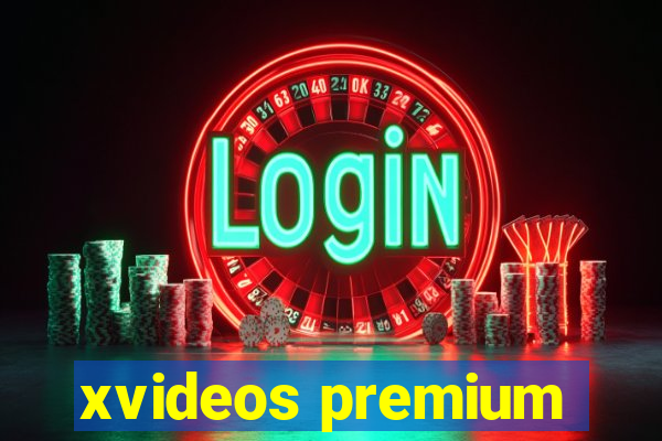 xvideos premium